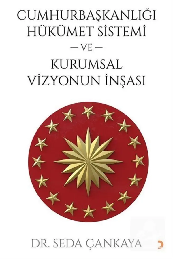Cumhurbaşkanlığı Hükümet Sistemi ve Kurumsal Vizyonun İnşası