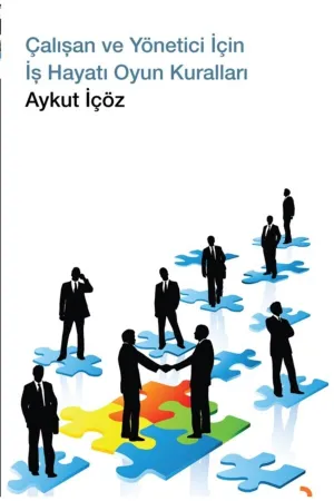 Çalışan ve Yönetici İçin İş Hayatı Oyun Kuralları