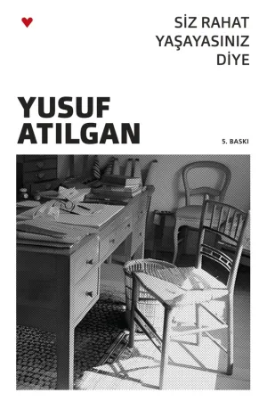 Siz Rahat Yaşayasınız Diye (Yeni Kapak)