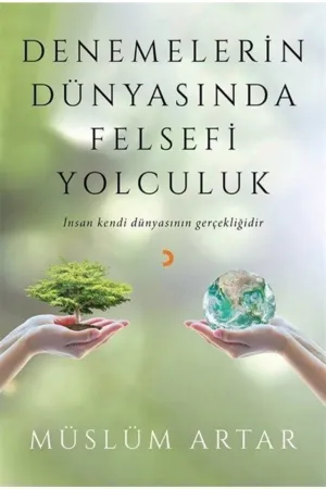 Denemelerin Dünyasında Felsefi Yolculuk