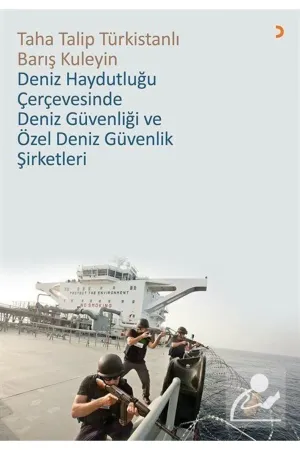 Deniz Haydutluğu Çerçevesinde Deniz Güvenliği ve Özel Deniz Güvenlik Şirketleri