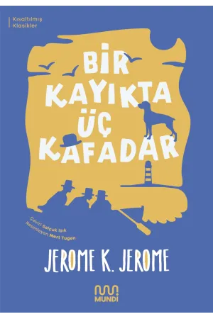 Bir Kayıkta Üç Kafadar (Kısaltılmış Metin)