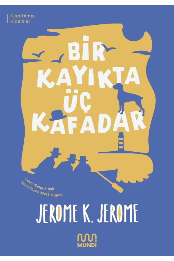 Bir Kayıkta Üç Kafadar (Kısaltılmış Metin)