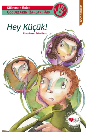 Çocukların Hakları Var-4- Hey Küçük!