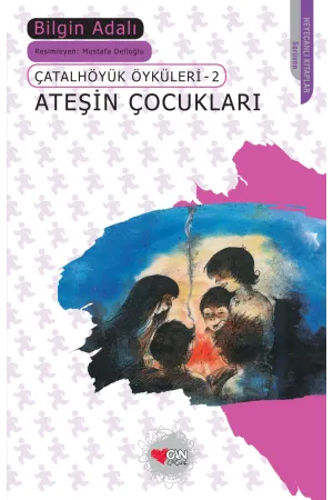 Çatalhöyük Öyküleri-2- Ateşin Çocukları