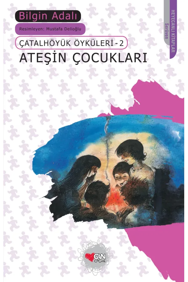 Çatalhöyük Öyküleri-2- Ateşin Çocukları
