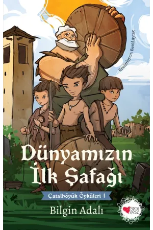 Çatalhöyük Öyküleri-1- Dünyamızın İlk Şafağı | Albatros Kitap
