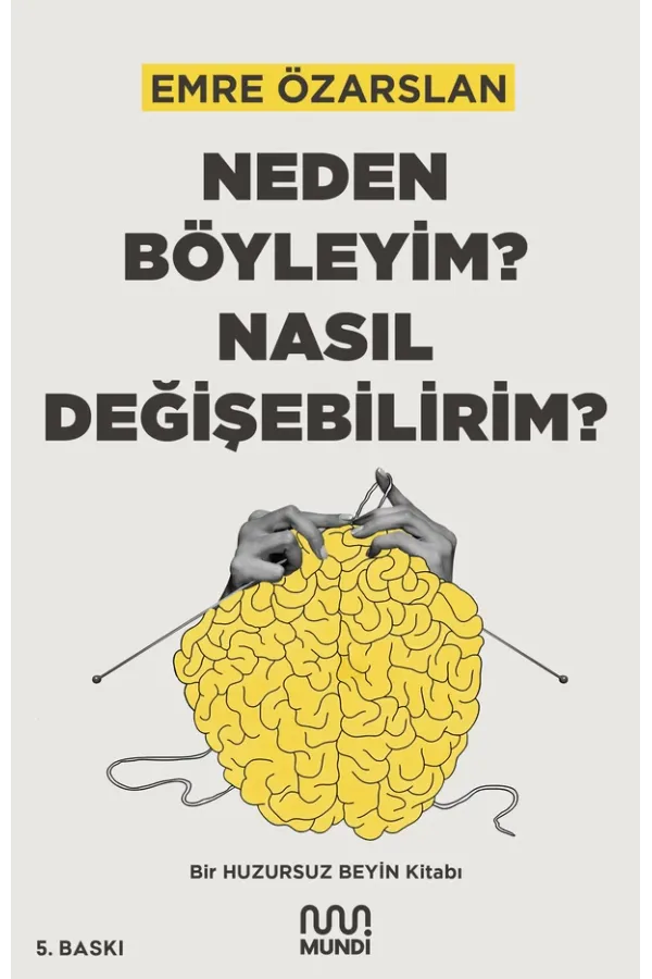 Neden Böyleyim? Nasıl Değişebilirim?