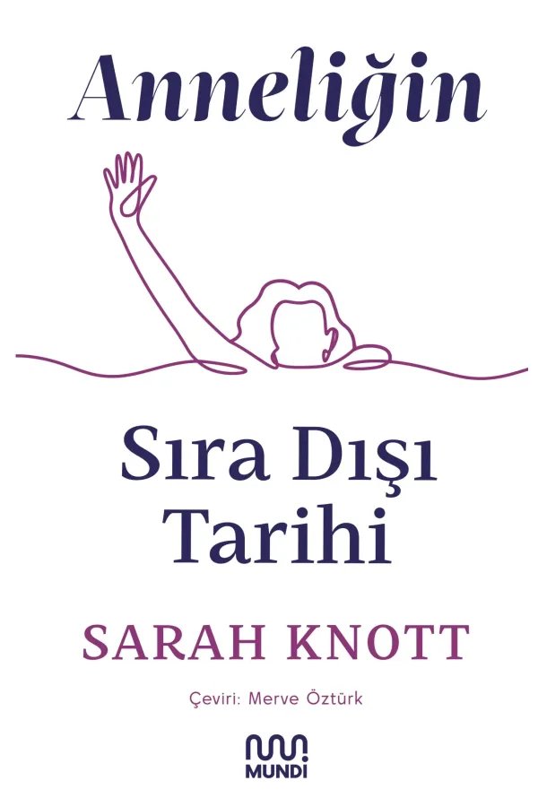 Anneliğin Sıradışı Tarihi