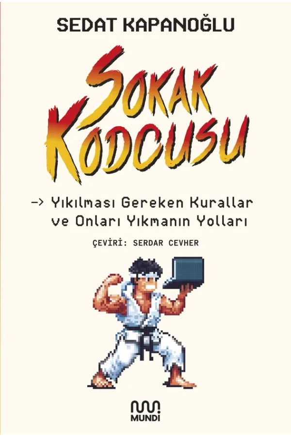 Sokak Kodcusu: Kırılması Gereken Kurallar Ve Onları Kırmanın Yolları