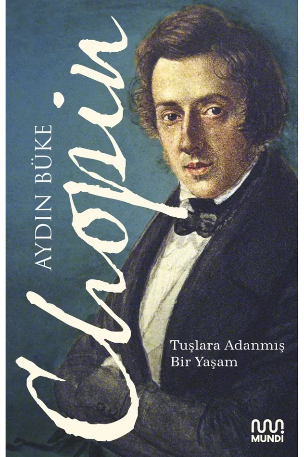 Chopin / Tuşlara Adanmış Bir Yaşam