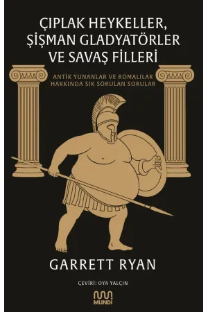 Çıplak Heykeller, Şişman Gladyatörler ve Savaş Filleri