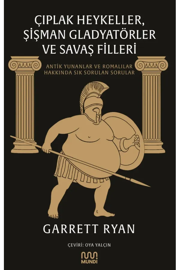 Çıplak Heykeller, Şişman Gladyatörler ve Savaş Filleri