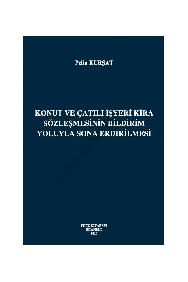 Konut Ve Çatılı İşyeri Kira Sözleşmesinin Bildirim Yoluyla Sona Erdirilmesi