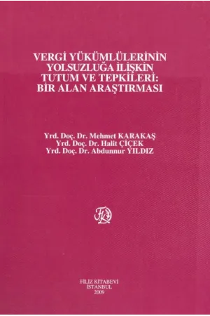 Vergi Yükümlülerinin Yolsuzluğa İlişkin Tutum ve Tepkileri: Bir Alan Araştırması