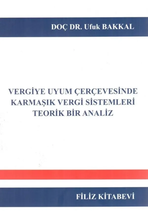 Vergiye Uyum Çerçevesinde Karmaşık Vergi Sistemleri Teorik Bir Analiz