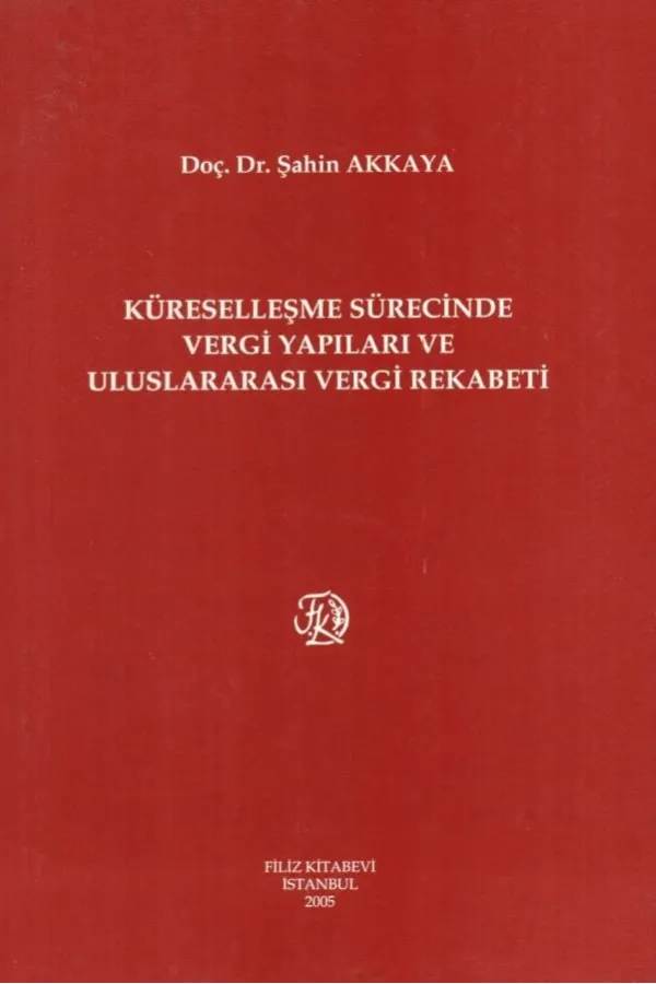 Küreselleşme Sürecinde Vergi Yapıları ve Uluslararası Vergi Rekabeti