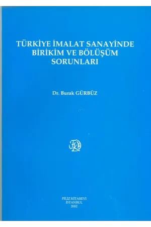 Türkiye İmalat Sanayinde Birikim ve Bölüşüm Sorunları