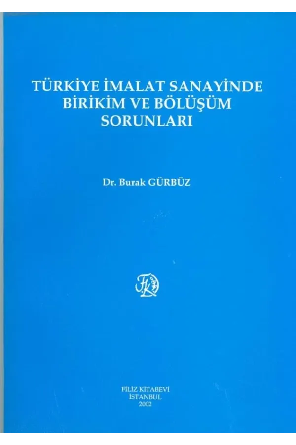 Türkiye İmalat Sanayinde Birikim ve Bölüşüm Sorunları