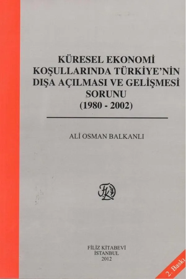Küresel Ekonomi Koşullarında Türkiye'nin Dışa Açılması ve Gelişme Sorunu