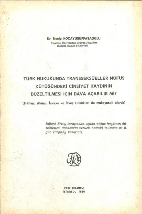 Türk Hukukunda Transseksüeller Nüfus Kütüğündeki Cinsiyet Kaydının Düzeltilmesi İçin Dava Açabilir Mi?