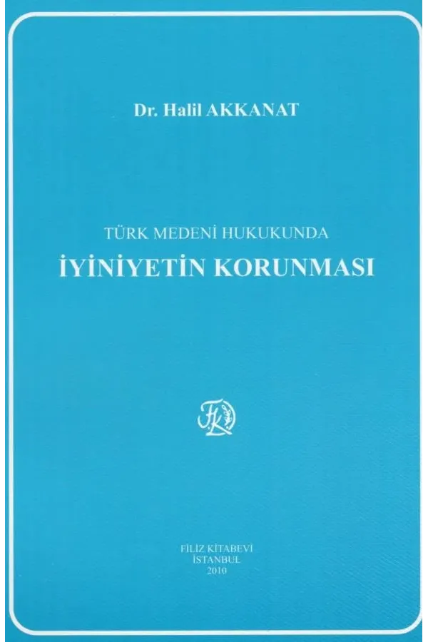 Türk Medeni Hukukunda İyiniyetin Korunması