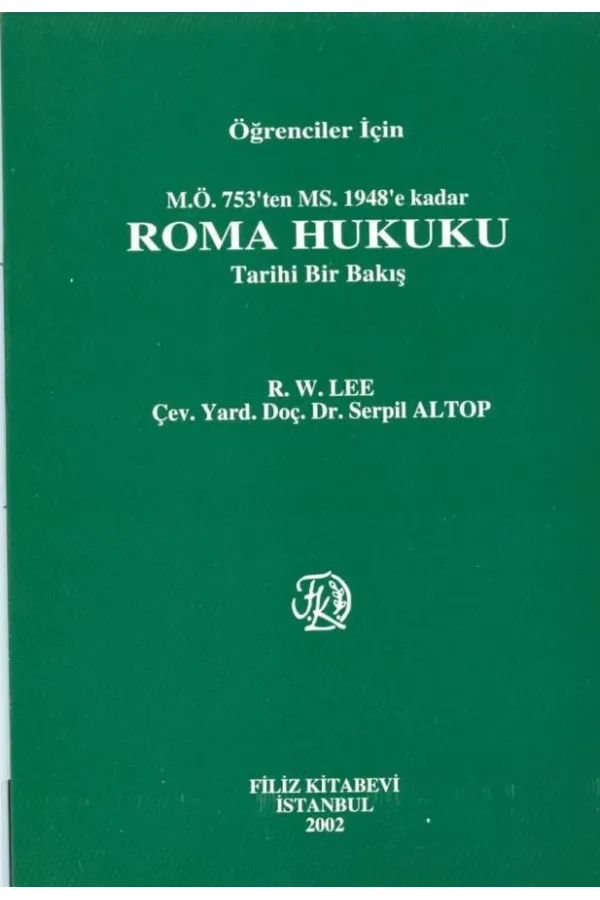 Roma Hukuku Tarihi Bir Bakış M.Ö. 753'ten MS. 1948'e kadar
