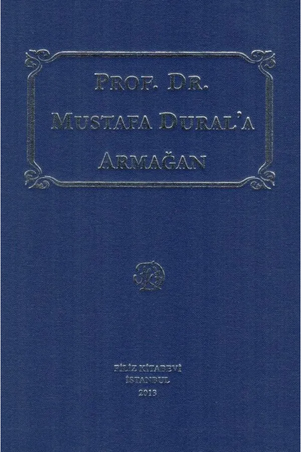 Prof. Dr. Mustafa Dural'a Armağan