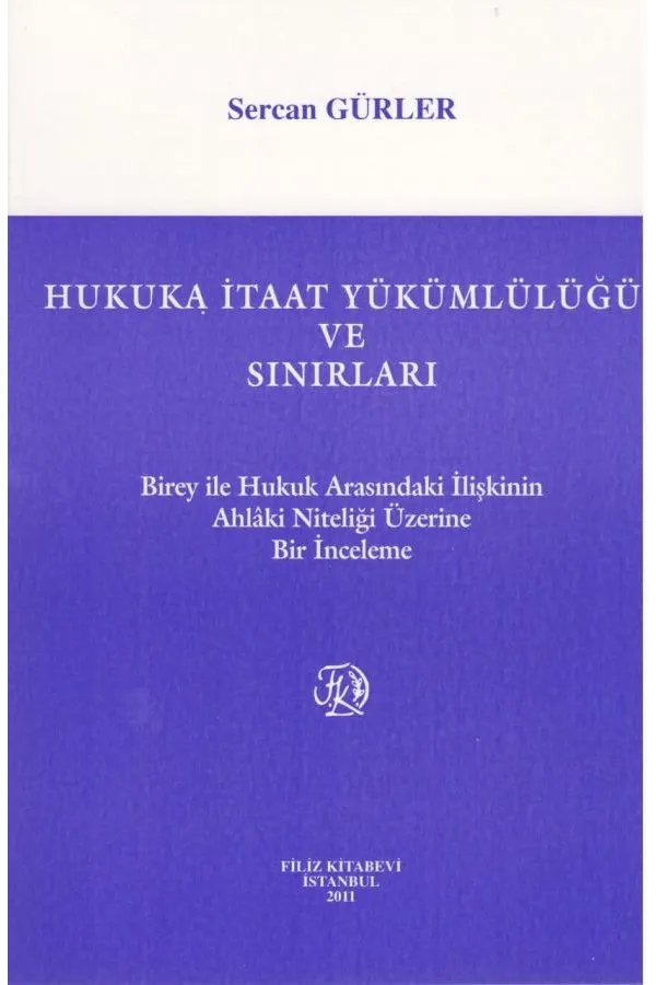 Hukuka İtaat Yükümlülüğü ve Sınırları