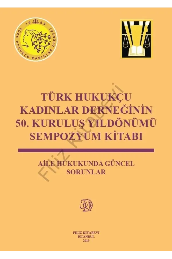 Türk Hukukçu Kadınlar Derneğinin 50. Kuruluş Yıldönümü Sempozyum Kitabı