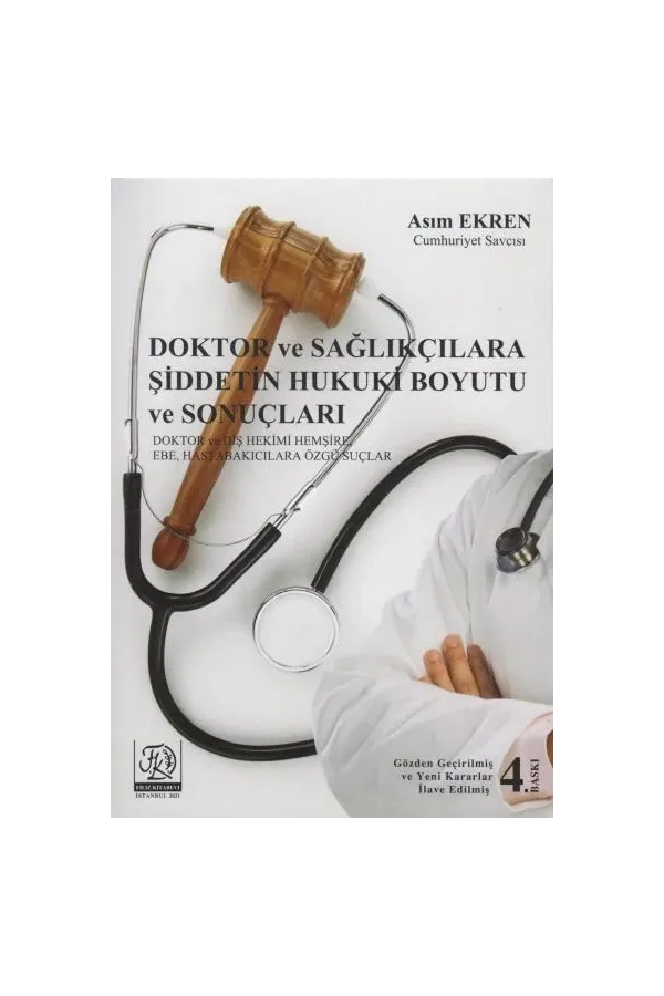 Doktor ve Sağlıkçılara Şiddetin Hukuki Boyutu ve Sonuçları