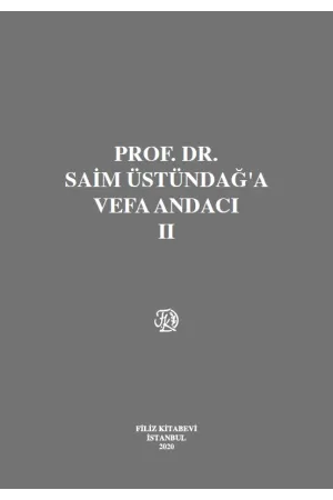 Prof. Dr. Saim Üstündağ'A Vefa Andacı (Cilt I-II)