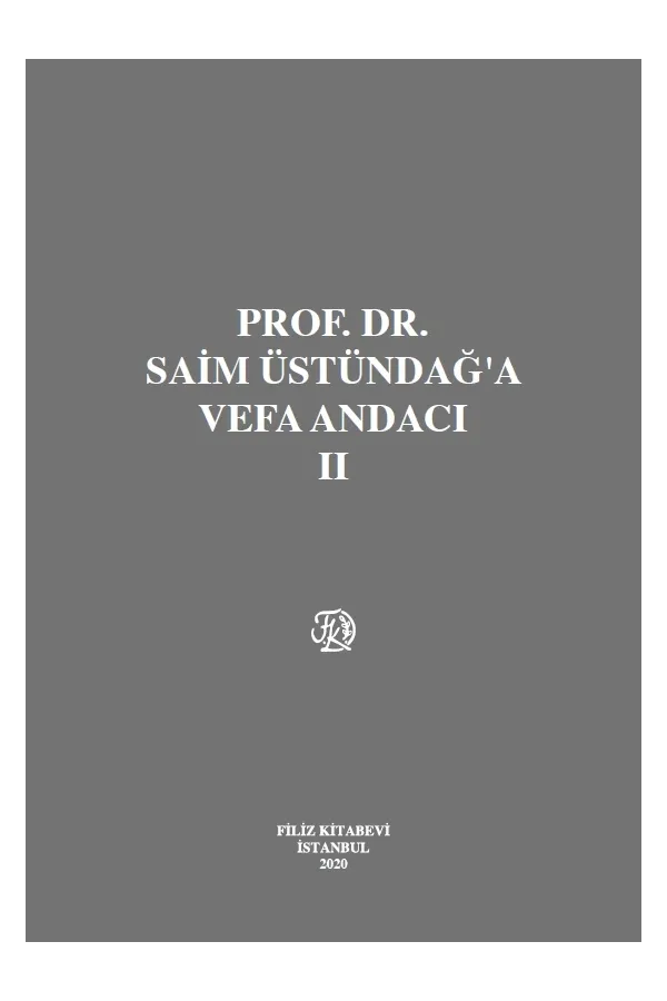 Prof. Dr. Saim Üstündağ'A Vefa Andacı (Cilt I-II)