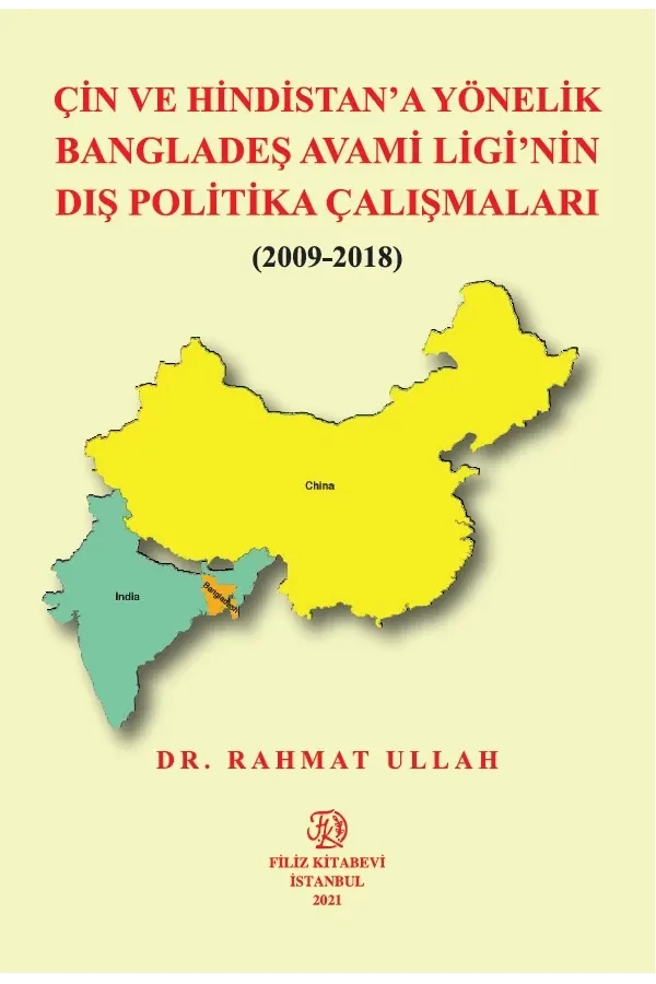 Çin Ve Hindistan'A Yönelik Bangladeş Avami Ligi'Nin Dış Politika Çalışmaları (2009-2018)