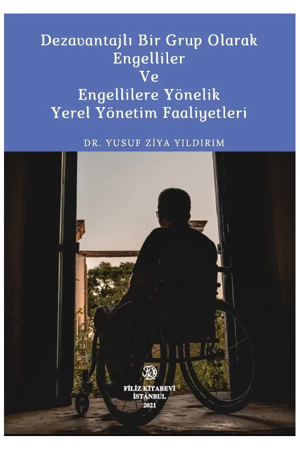 Dezavantajlı Bir Grup Olarak Engelliler Ve Engellilere Yönelik Yerel Yönetim Faaliyetleri