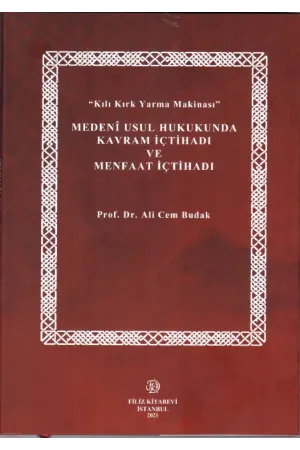 Kılı Kırk Yarma Makinası Medeni Usul Hukukunda Kavram İçtihadı Ve Menfaat İçtihadı