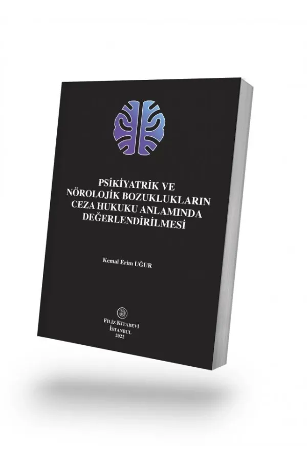 Psikiyatrik ve Nörolojik Bozukluklarin Ceza Hukuku Anlamında Değerlendirilmesi