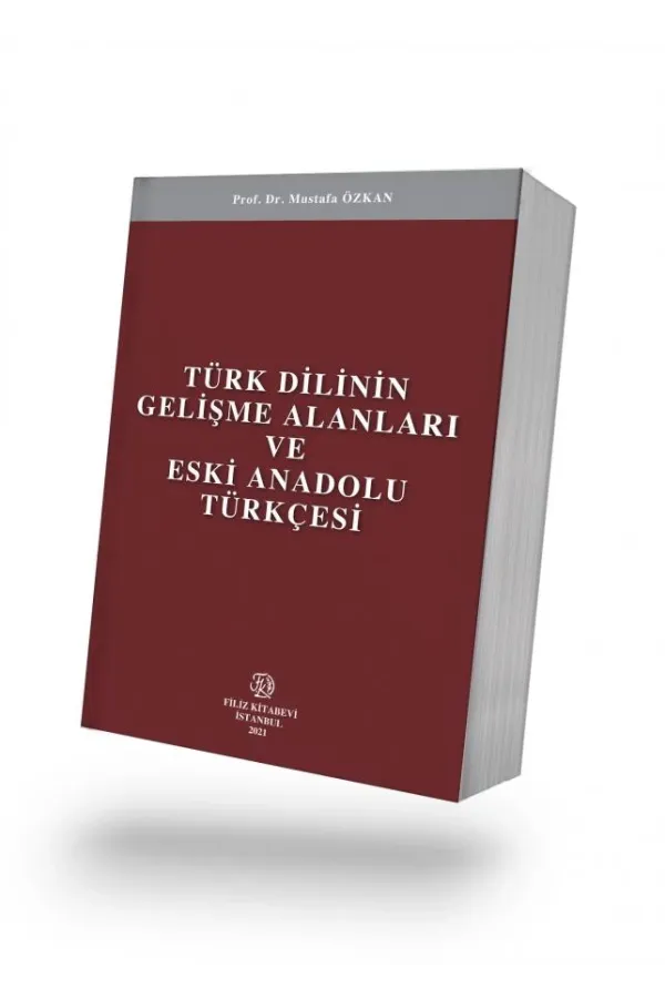 Türk Dilinin Gelişme Alanları ve Eski Anadolu Türkçesi