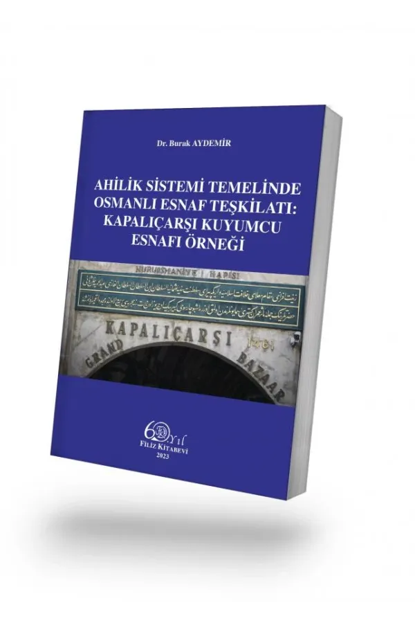 Ahilik Sistemi Temelinde Osmanlı Esnaf Teşkilati: