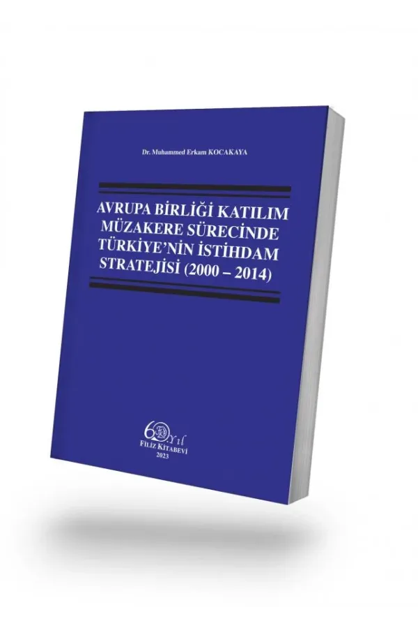 Avrupa Birliği Katılım Müzakere Sürecinde Türkiye'nin İstihdam Stratejisi (2000 – 2014)