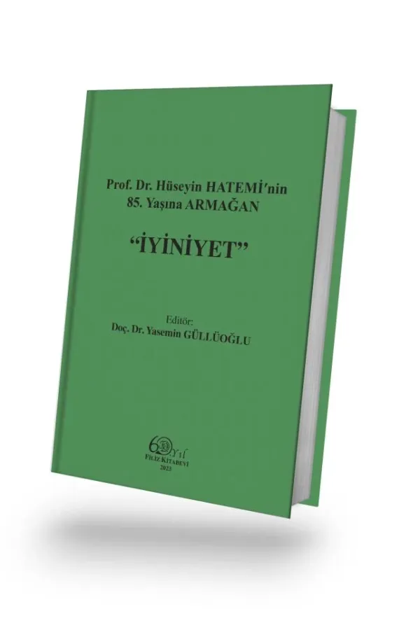 Prof. Dr. Hüseyin Hatemi'nin 85. Yaşına Armağan
"İyiniyet"