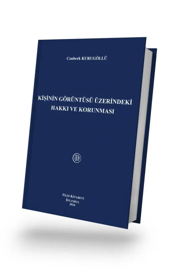 Kişinin Görüntüsü Üzerindeki Hakkı ve Korunması