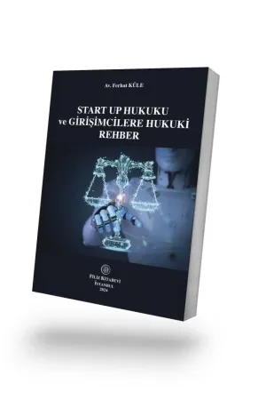 Start Up Hukuku ve Girişimcilere Hukuki Rehber
