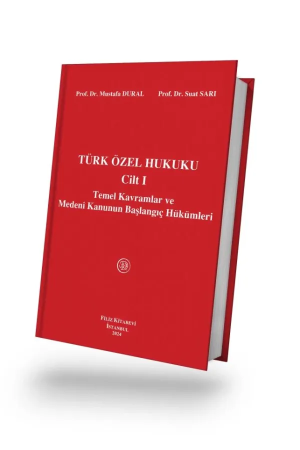 Türk Özel Hukuku Cilt I Temel Kavramlar ve Medeni Kanunun Başlangıç Hükümleri 19. Baskı