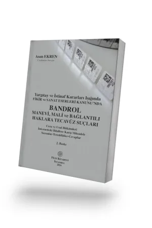 Fikir ve Sanat Eserleri Kanunu'nda BANDROL Manevi, Mali ve Bağlantılı Haklara Tecavüz Suçları