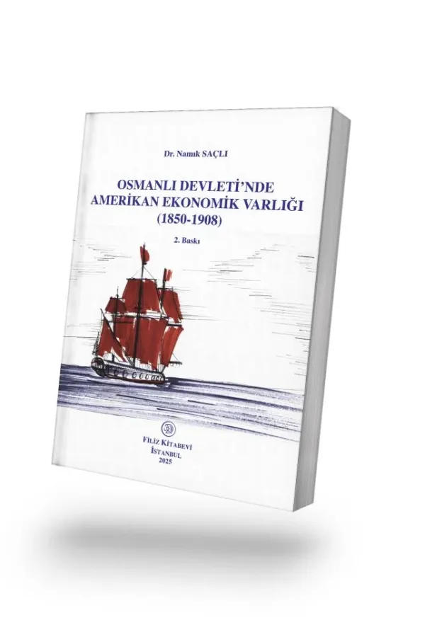 Osmanlı Devleti'nde Amerikan Ekonomik Varlığı - 2. Baskı