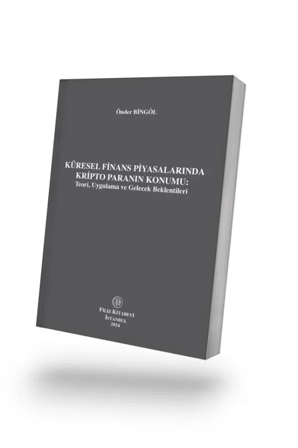 Küresel Finans Piyasalarında Kripto Paranın Konumu: Teori, Uygulama ve Gelecek Beklentileri