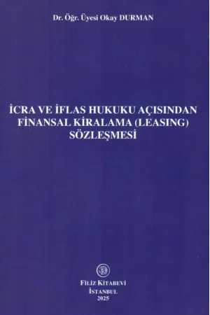 İcra ve İflas Hukuku Açısından Finansal Kiralama (Leasing) Sözleşmesi