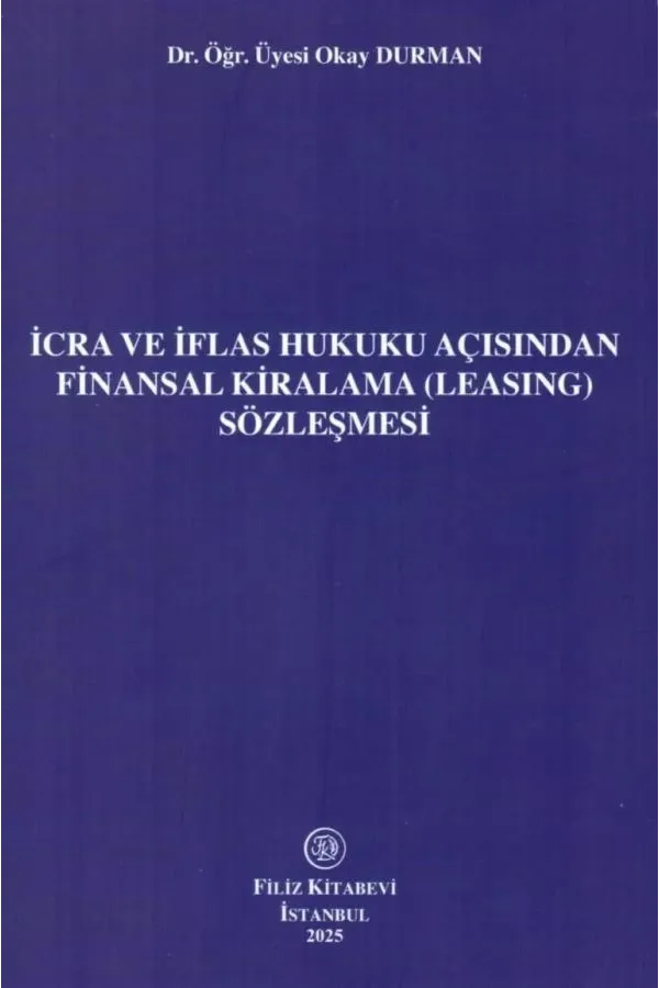 İcra ve İflas Hukuku Açısından Finansal Kiralama (Leasing) Sözleşmesi