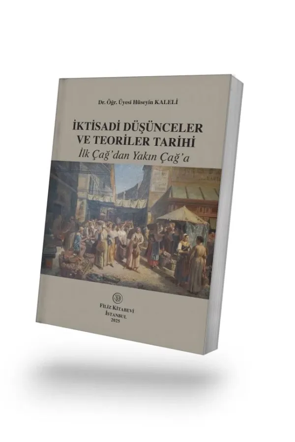 İktisadi Düşünceler ve Teoriler Tarihi İlk Çağ'dan Yakın Çağ'a
